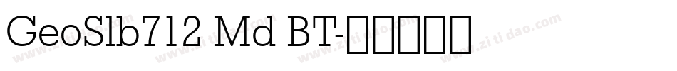 GeoSlb712 Md BT字体转换